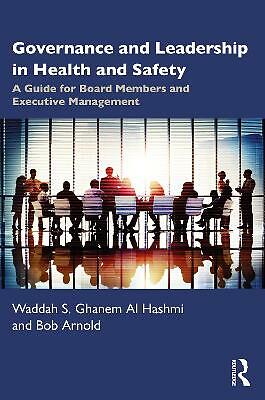 Governance and Leadership in Health and Safety: A Guide for Board Members and...