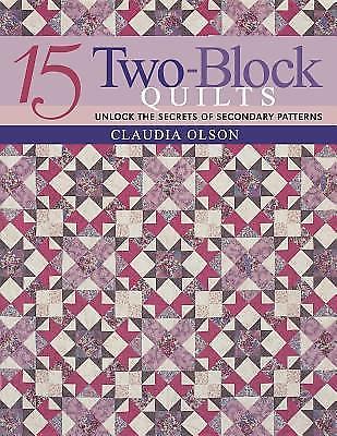 15 Two-Block Quilts Olsen, Claudia paperback Used - Very Good