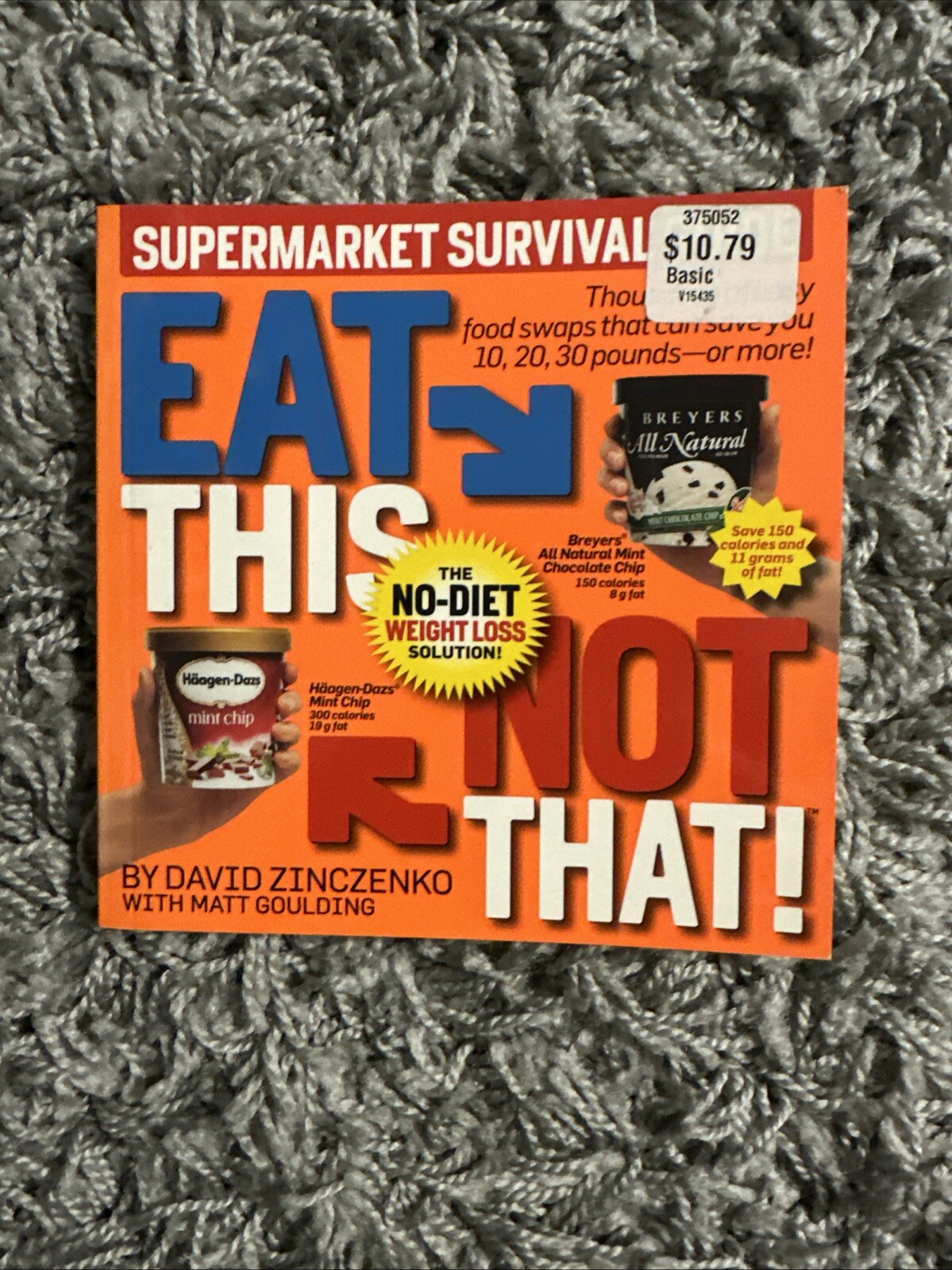 Eat This Not That! Supermarket Survival Guide : The No-Diet Weight Loss ...