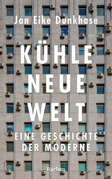 Kühle neue Welt. Eine Geschichte der Moderne: Wie K... | Buch | Zustand sehr gut