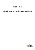 AméDéE Roux | Histoire De La LittéRature Italienne | Taschenbuch | FranzöSisch