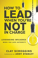 How To Lead When You're Not In Charge | Clay Scroggins | Taschenbuch | Englisch