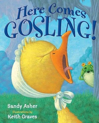 Here Comes Gosling! - Hardcover By Asher, Sandy - GOOD