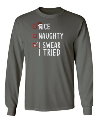 Nice Naughty I Swear I Tried Funny Santa Christmas Long Sleeve Tshirt