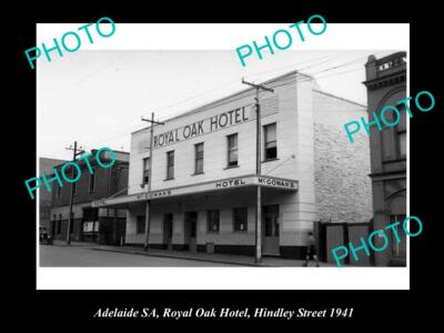 OLD 8x6 HISTORICAL PHOTO OF ADELAIDE SA ROYAL OAK HOTEL HINDLEY St 1941
