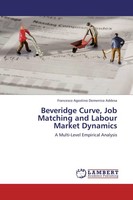 Beveridge Curve, Job Matching And Labour Market Dynamics Francesco Agostino Dome
