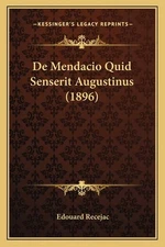 De Mendacio Quid Senserit Augustinus (1896) (French Edition) (paperback)
