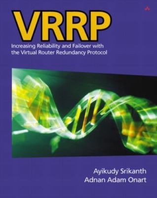 VRRP: Increasing Reliability and Failover with the Virtual Router Redundancy...
