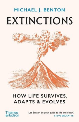 Extinctions: How Life Survives, Adapts and Evolves by Michael J. Benton Paperbac