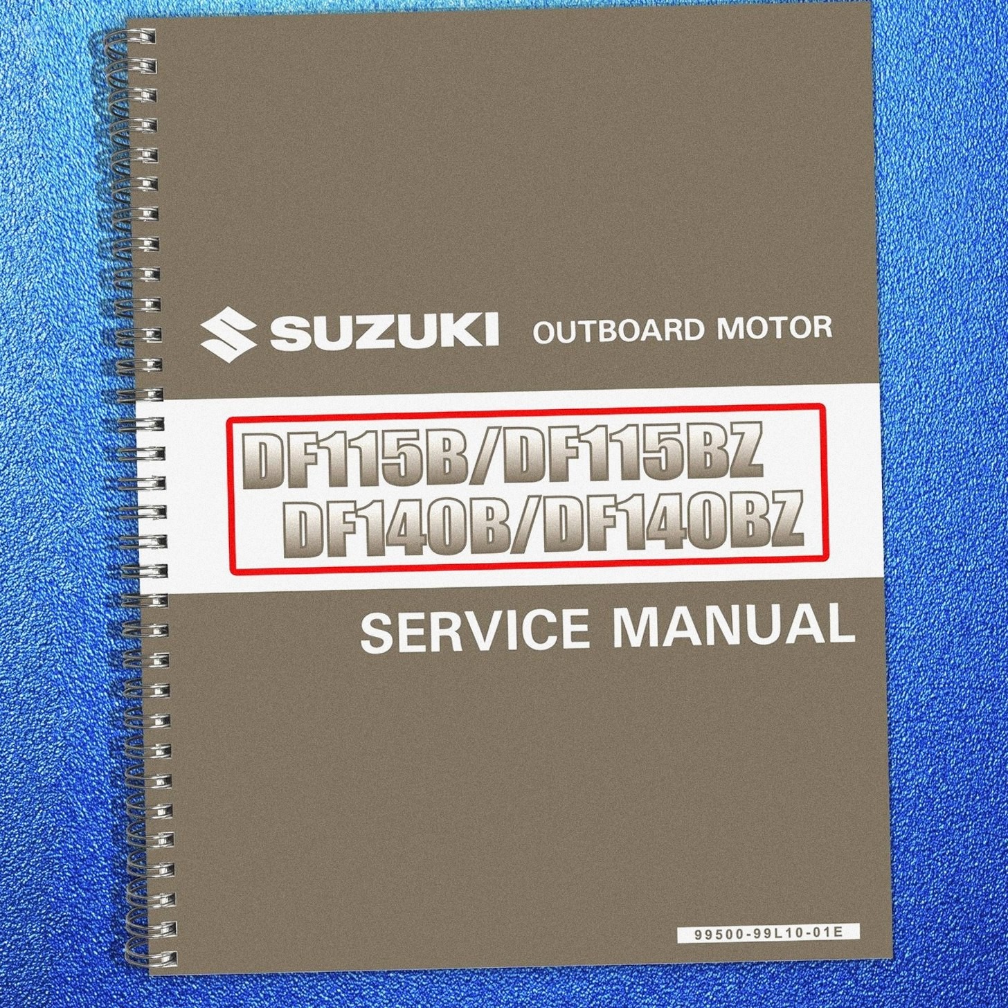 SUZUKI DF115B DF115BZ DF140B DF140BZ SERVICE MANUAL BINDING - TOUGH FRONT & BACK