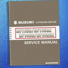 SUZUKI DF115B DF115BZ DF140B DF140BZ SERVICE MANUAL BINDING - TOUGH FRONT & BACK