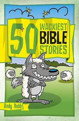 50 Wackiest Bible Stories by Andy Robb (Paperback, 2013)