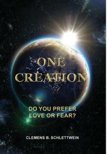 One Creation Do You Prefer Love Or Fear By Clemens B Schlettwein 17 Hardcover For Sale Online Ebay