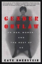 Gender Outlaw: On Men, Women and the Rest of Us - Paperback - GOOD