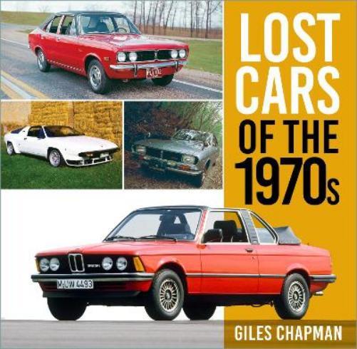 Giles Chapman Lost Cars of the 1970s (Paperback) Lost Cars