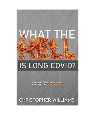 What the Hell is Long Covid, Williams, Christopher