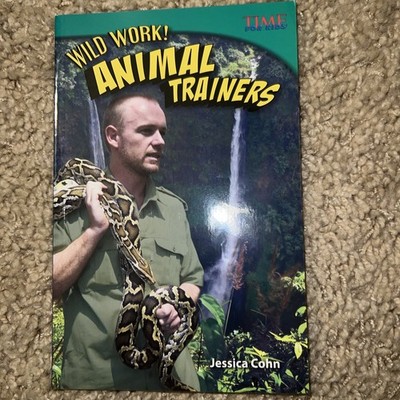 Wild Work! Animal Trainers by Stephanie Kuligowski and Jessica Cohn (2013, Trade