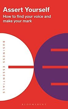 Assert Yourself: How to find your voice and make your ma... | Buch | Zustand gut