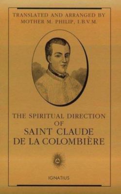 The Spiritual Direction of Saint Claude de la Colombière, Saint Claude de la Col