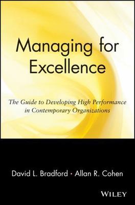 Managing for Excellence: The Guide to Developing High Performance in...