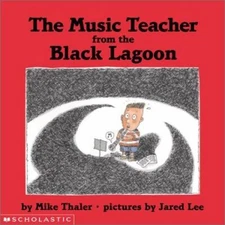 The Music Teacher from the Black Lagoon by Mike Thaler