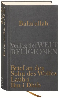 Brief an den Sohn des Wolfes - Lauh-i Ibn-i Dhi'b | Baha'u'llah | Deutsch | Buch