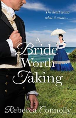 A Bride Worth Taking Rebecca Connolly New Book 9781943048304