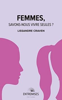 FEMMES, SAVONS-NOUS VIVRE SEULES ?: 0 von Craven, L... | Buch | Zustand sehr gut
