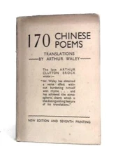 One Hundred And Seventy Chinese Poems (Arthur Waley (Trans.) - 1939) (ID:67703)