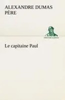 Alexandre Dumas PèRe | Le Capitaine Paul | Taschenbuch | FranzöSisch (2012)