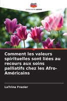 Comment Les Valeurs Spirituelles Sont LiéEs Au Recours Aux Soins Palliatifs...