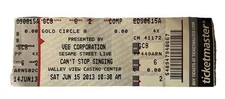 Sesame Street Live Ticket - “Can’t Stop Singing”. Sat., June 15, 2013. San Diego