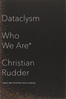 Dataclysm: Who We Are (When We Think No One's Looking) by Rudder