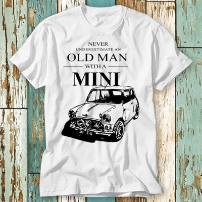 Never Underestimate An Old Man With A Mini Classic Car T Shirt Top Design #26