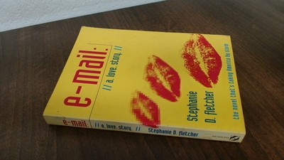 			E--Mail A Love Story, Stephanie D Fletcher, Headline, 1996, Paper		