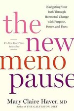 The New Menopause: Navigating Your Path Throu...