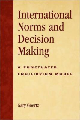 International Norms And Decisionmaking: A Punctuated Equilibrium Model