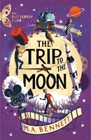 M. A. Bennett | The Butterfly Club: The Trip To The Moon | Taschenbuch (2023)