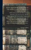 Mann Memorial. A Record Of The Mann Family In America. Genealogy Of The...