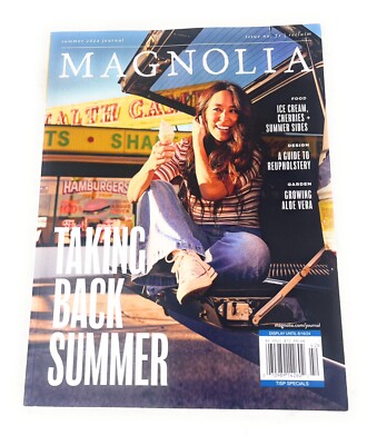 Magnolia Journal Summer 2024 Issue 31 Reclaim Taking Back Summer Aloe Cherries