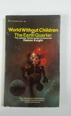 World Without Children & Earth Quarter by Damon Knight 1970 Lancer Paperback