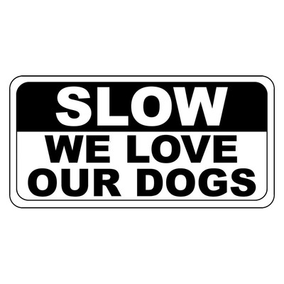 Slow We Love Our Dogs Retro Vintage Style Metal Sign - 8 In X 12 In With Holes