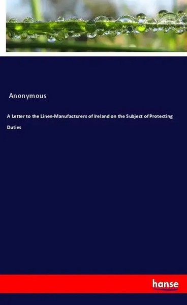 Anonymous | A Letter To The Linen-Manufacturers Of Ireland On The Subject Of...-image