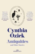 Antiquities and Other Stories (W & N Essentials) by Cynthia Ozick [Paperback]