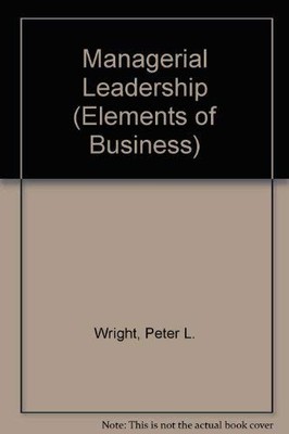 Managerial Leadership (Elements of ..., Wright, Peter L
