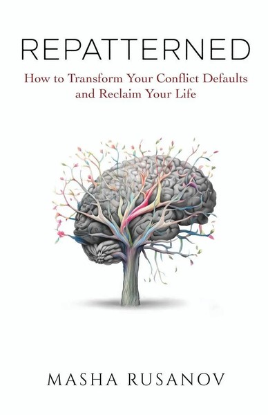 Repatterned | How To Transform Your Conflict Defaults And Reclaim Your Life-image