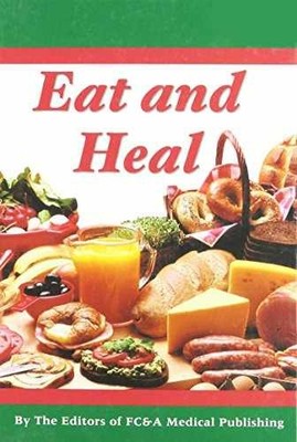 Eat and Heal - Hardcover, by FC&A Medical Publishing - Very Good