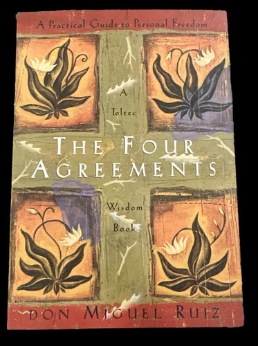 The Four Agreements : A Practical Guide to Personal Freedom by Don Miguel...