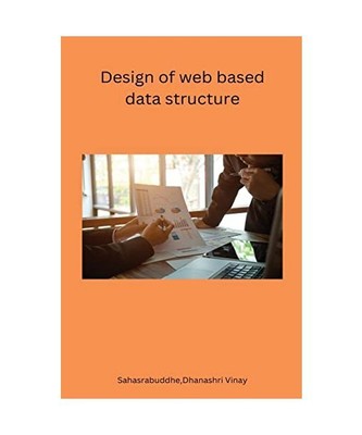Design of web based data structure, Sahasrabuddhe Dhanashri Vinay
