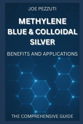 Joe Pezzuti Methylene Blue & Colloidal Silver (Tascabile)